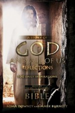 A Story of God and All of Us Reflections: 100 Daily Inspirations (Devotional) - Mark Burnett, Roma Downey
