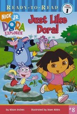 Just Like Dora! - Alison Inches