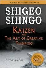 Kaizen and the Art of Creative Thinking - The Scientific Thinking Mechanism - Shigeo Shingo