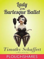 Lady of the Burlesque Ballet - Timothy Schaffert