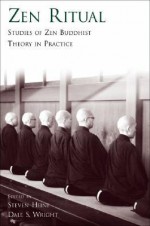 Zen Ritual: Studies of Zen Buddhist Theory in Practice - Steven Heine