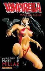 Vampirella Masters Series, Vol. 3: Mark Millar - Mark Millar, John Smith, Mike Mayhew