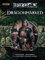 Dragonmarked - Keith Baker, Michelle Lyons, C.A. Suleiman, Scott Fitzgerald Gray