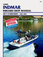 Indmar GM V-8 1983-2003 (Clymer Marine Repair) - Primedia Business Directories & Books, Mark Rolling, Steve Amos