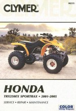 Honda TRX250EX SportTrax 2001-2005 (Clymer Motorcycle Repair) (Clymer Motorcycle Repair) - Jon Engleman, James Grooms, Steve Amos