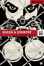 Queen and Country: The Definitive Edition, Vol. 4 - Greg Rucka, Antony Johnston, Brian Hurtt