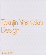 Tokujin Yoshioka Design - Ryu Niimi, Issey Miyake, Ross Lovegrove, Kozo Fujimoto, Ingo Maurer, Paola Antonelli, Elisa Astori