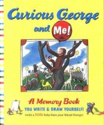 Curious George and Me! - H.A. Rey, Monica Perez, Greg Paprocki, Anna Grossnickle Hines