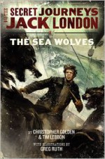 The Sea Wolves - Christopher Golden, Tim Lebbon, Greg Ruth