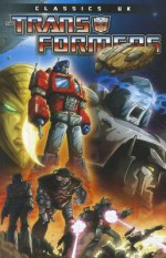 Transformers: Classics UK, Volume 1 - James Roberts, Mike Collins, James Hill