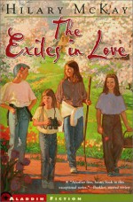 The Exiles in Love - Hilary McKay, Bill Farnsworth