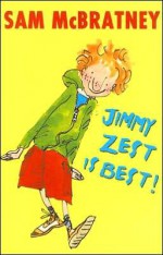 Jimmy Zest Is Best! - Sam McBratney, Tim Archbold