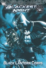 Blackest Night: Black Lantern Corps, Vol. 1 - Peter J. Tomasi, James Robinson, J.T. Krul, Ed Benes, Ardian Syaf, Eddy Barrows, Various