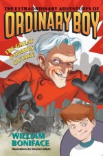 Extraordinary Adventures of Ordinary Boy, Book 3: The Great Powers Outage - William Boniface, Stephen Gilpin