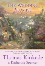 The Wedding Promise - Thomas Kinkade, Katherine Spencer