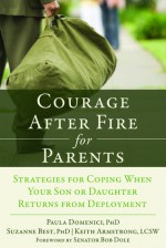 Courage After Fire for Parents of Service Members: Strategies for Coping When Your Son or Daughter Returns from Deployment - Keith Armstrong, Paula Domenici, Suzanne Best