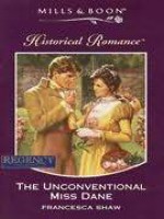 The Unconventional Miss Dane (Mills and Boon Historical, #576) - Francesca Shaw