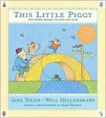 This Little Piggy with CD: Lap Songs, Finger Plays, Clapping Games and Pantomime Rhymes - Jane Yolen, Will Hillenbrand