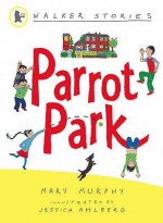 Parrot Park - Mary Murphy, Jessica Ahlberg