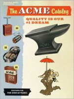 ACME Catalog: Quality is Our #1 Dream - ACME, Charles Carney