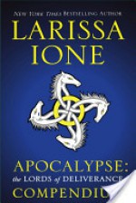 Apocalypse: The Lords of Deliverance Compendium - Larissa Ione