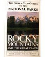 The Sierra Club Guide to the National Parks of the Rocky Mountains and the Great Plains (Sierra Club Guides to the National Parks Series) - Sierra Club Books, Sierra Club Books