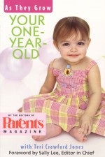 As They Grow: Your One-Year-Old - Sally Lee, Parents Magazine