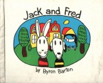 Jack and Fred - Byron Barton