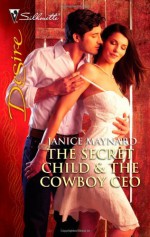 The Secret Child & the Cowboy CEO - Janice Maynard