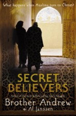 Secret Believers: What Happens When Muslims Turn to Christ? - Brother Andrew