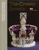 The Crown Jewels (Souvenir Guidebook) - Sally Dixon-Smith, Jane Spooner, Lucy Worsley, Susan Mennell, Sebastian Edwards, Sarah Kilby, Clare Murphy, David Souden