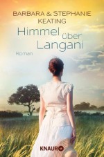 Himmel über Langani: Roman (German Edition) - Barbara Keating, Stephanie Keating, Karin Dufner, Ulrike Laszlo