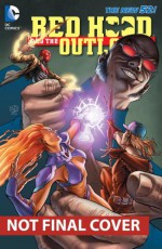 Red Hood and the Outlaws, Vol. 4: League of Assasins - Al Barrionuevo, James Tynion, Julius Gopez