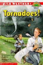 Wild Weather Tornadoes (Hello Reader! (DO NOT USE, please choose level and binding)) - Lorraine Hopping