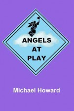 Angels at Play - Michael Howard