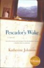 Pescador's Wake - Katherine Johnson