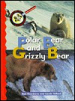 Polar Bear and Grizzly Bear - Rod Theodorou, Carole Telford