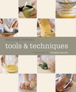 Williams-Sonoma Tools & Techniques - Williams-Sonoma, Thomas Keller