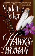 Hawk's Woman - Madeline Baker