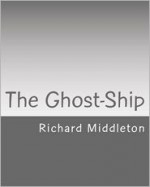 The Ghost-Ship - Richard Middleton