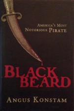 Blackbeard: America's Most Notorious Pirate - Angus Konstam