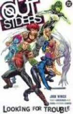 Outsiders, Vol. 1: Looking for Trouble - Judd Winick, Tom Raney, ChrisCross, Ivan Reis, Scott Hanna, Sean Parsons, Marc Campos