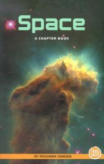Space: A Chapter Book - Rosanna Hansen
