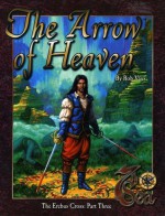 The Arrow of Heaven - Rob Vaux, John Wick, Jennifer Wick, Kevin Wilson