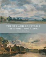 Turner and Constable: Sketching from Nature - Michael Rosenthal, Anne Lyles, Steven Parissien