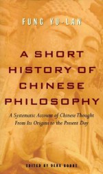 A Short History of Chinese Philosophy - Fung Yu-Lan, Derk Bodde, Derk Bedde