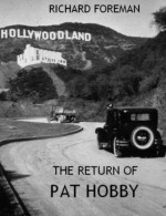 The Return of Pat Hobby - Richard Foreman