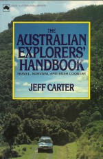 The Australian Explorers' Handbook - Jeff Carter