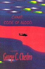 Chant: Code of Blood (Chant, #2) - George C. Chesbro