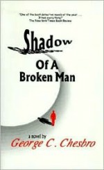 Shadow of a Broken Man (A Mongo Mystery, #1) - George C. Chesbro
